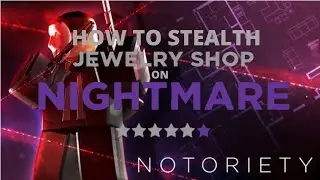 How to stealth jewelry store on NIGHTMARE!!! (Roblox Notoriety)