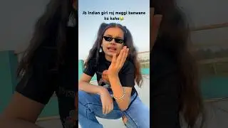 Jb Indian girl roj maggi banwane ko kahe😂 | just for fun 