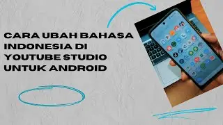 CARA UBAH BAHASA INDONESIA DI YOUTUBE STUDIO UNTUK ANDROID