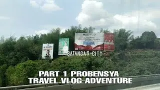 PART 1 || PAUWI NG PROBENSYA || TRAVEL VLOG ADVENTURE || MANILA TO BATANGAS PORT PIER