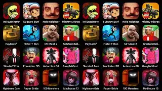 Troll Quest Horror, Subway Surf, Hello Neighbor, Mighty Micros, Payback 2, Hotel T Run, Mr Meat 2...