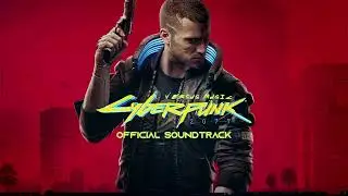 Cyberpunk 2077 (OST) Complete Official Soundtrack - Original Game Soundtrack