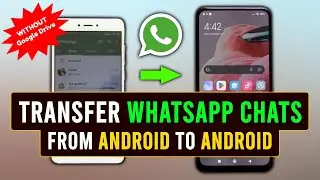 How To Transfer WhatsApp Messages From Android To Android WITHOUT Google Drive (Local Transfer).