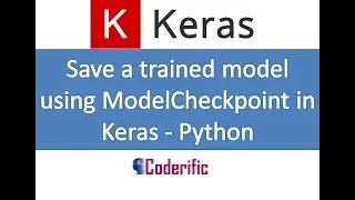 Save a trained model using ModelCheckpoint in Keras - Python