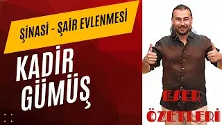 1. ŞAİR EVLENMESİ I ŞİNASİ I -  Eser Özeti- Kadir GÜMÜŞ