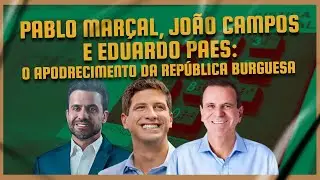 Pablo Marçal, João Campos e Eduardo Paes: o apodrecimento da república burguesa