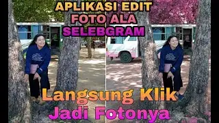 APLIKASI EDIT FOTO ALA SELEBGRAM | TANPA HARUS SUSAH PAYAH NGEDITNYA