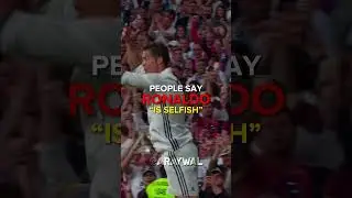 “Ronaldo Is SELFISH”..