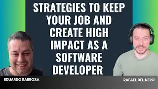 Tips to Keep Your Job and Create High Impact as a Software Developer