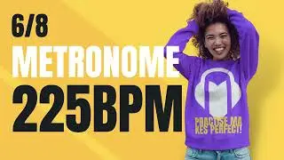 👉 6/8 METRONOME 225 BPM