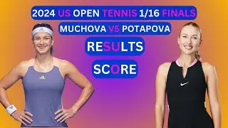 Karolina Muchova vs Anastasia Potapova Results & Score 2024 US Open Tennis 1/16-Finals