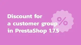 How to Set a Discount for a Customer Group in PrestaShop 1.7.5