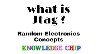 What is JTAG ? ||Joint Test Action Group||Knowledge Chip||Naren||