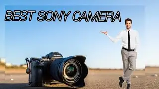 Best Sony Camera in 2024