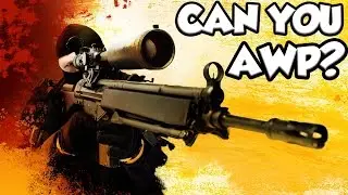Can You AWP? | CS:GO Trailer