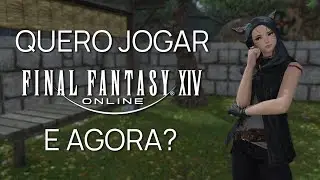 Quero Jogar Final Fantasy XIV, e Agora?