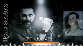 İlyas Öztürk - Dündar Ağam (Yeniden düzenleme)