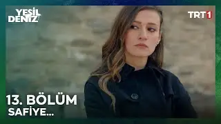 Safiye... | #YeşilDeniz 13. Bölüm