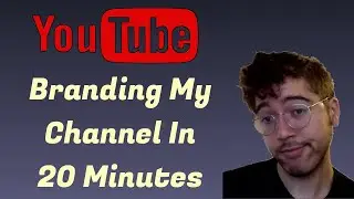 Branding A New YouTube Channel In 20 Minutes
