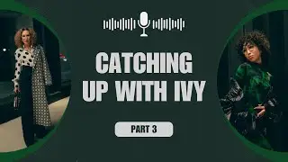 Catching Up with Ivy Part 3 | Carla Rockmore