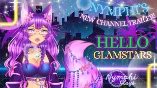 NYMPHI PLAYS [NEW CHANNEL TRAILER]🌟HELLO GLAMSTARS!!🌟