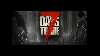 7 Days To Die A21 Modded EP4