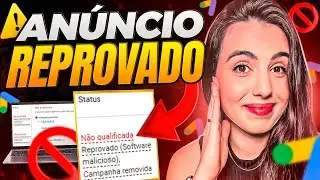 Anúncio REPROVADO Google Ads: Como Resolver Declarações Falsas, Software Malicioso e Mais