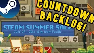 Countdown Steam Summer Sale 2023, Steam Weekend & How I Deal With My Backlog
