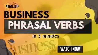 Boost Your Business Vocabulary with Phrasal Verbs.