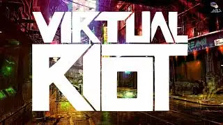 Virtual Riot - You Spend Far Too Much Time With Your Computer (Unreleased)