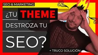 🖥📱📉 ¿AFECTA al SEO tu THEME? Tengo la respuesta y la SOLUCIÓN! 📈📈 🖥