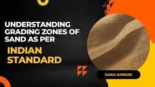 Understanding Grading Zones of Sand as per Indian Standard