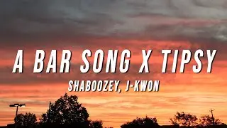 Shaboozey, J-Kwon - A Bar Song X Tipsy (TikTok Mashup) [Lyrics]