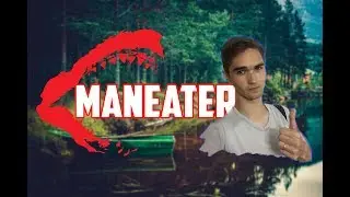 Maneater . ЖДЕМ ,НАДЕЕМСЯ . СИМУЛЯТОР АКУЛЫ🦈