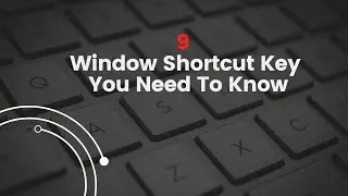 9 Window Shortcut Key You Need To Know