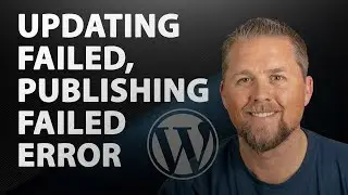 Updating Failed, Publishing Failed WordPress Error - WordPress Tutorial