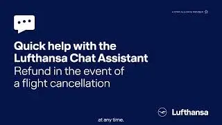 Lufthansa Chat Assisstant. Quick help with your ticket refund.