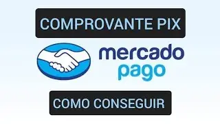 Como ver comprovante do PIX Mercado Pago 2024