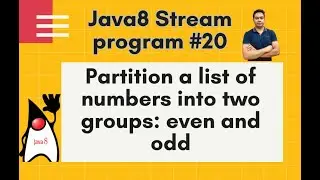 Java8 Streams Interview Question-20-Partition a list of numbers into 2 groups: even and odd-by Naren