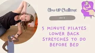 5 MINUTE PILATES LOWER BACK STRETCHES TO DO BEFORE BED | SPINE MOBILITY (PILATES GLOW UP: DAY 8)