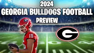 Georgia Bulldogs 2024 Football Preview