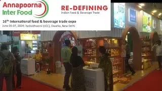 Annapurna Inter Food Expo 2024 | Yashobhoomi IICC Dwarka New Delhi ||