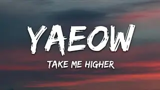 yaeow & Rnla - Take Me Higher (Lyrics)