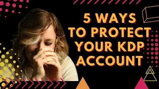 5 Ways To Protect Your KDP Account