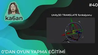 UNITY C# OYUN GELİŞTİRME EĞİTİMİ - 40:Unity3D TRANSLATE