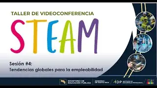 STEAM para todos: Un enfoque tecnológico para el desarrollo decompetencias para la vida. Sesion #4