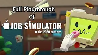 Full Playthrough Of Job Simulator (Meta Quest 2)