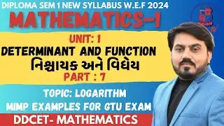 DIPLOMA SEM 1 MATHEMATICS -1 || CH 1 DETERMINANT AND FUNCTION ||  LOGARITHM  ||  PART 6 #gtu
