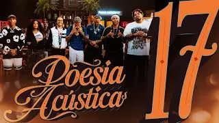 Poesia Acústica #17 - Luccas Carlos, Lukinhas, Alee, Duquesa, Sant, Mc Cabelinho, Tz da Coronel