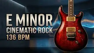 E Minor Cinematic Rock Backing Track | 136 BPM